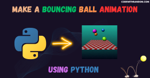 Read more about the article Create a Bouncing Ball Animation in Python
