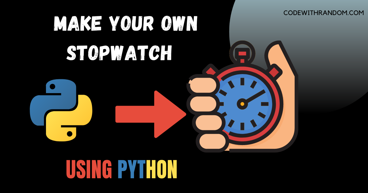 You are currently viewing make a stopwatch using python