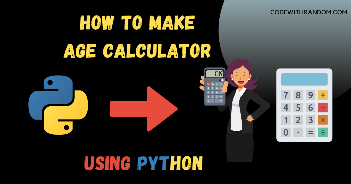 You are currently viewing How to Make Age Calculator Using Python 