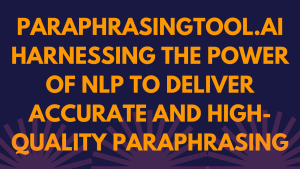 Paraphrasingtool.ai: High-quality Paraphrasing Paraphrasingtool