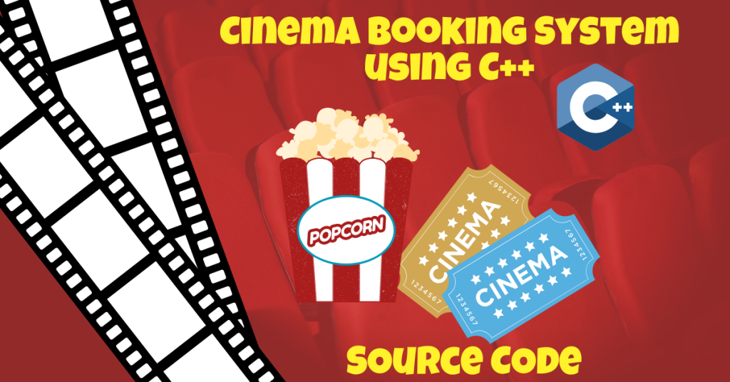 Cinema Booking System using C++ (With Source Code )