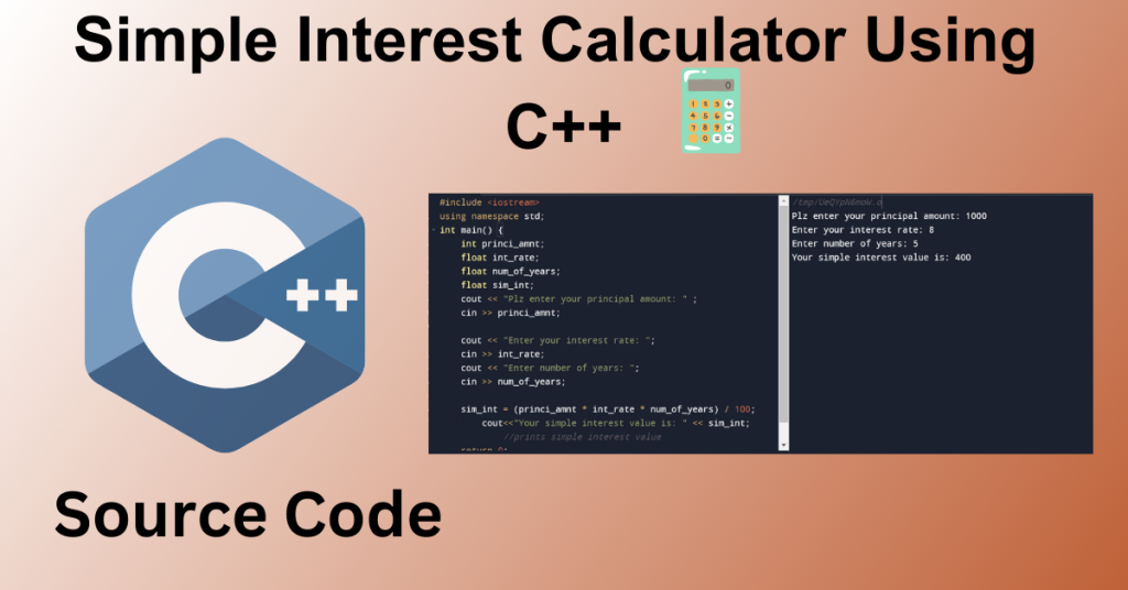 Simple Interest Calculator using C++ (With Source Code)