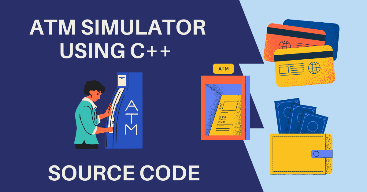 Atm Simulator using C++