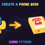 How to create a Phonebook using Python?