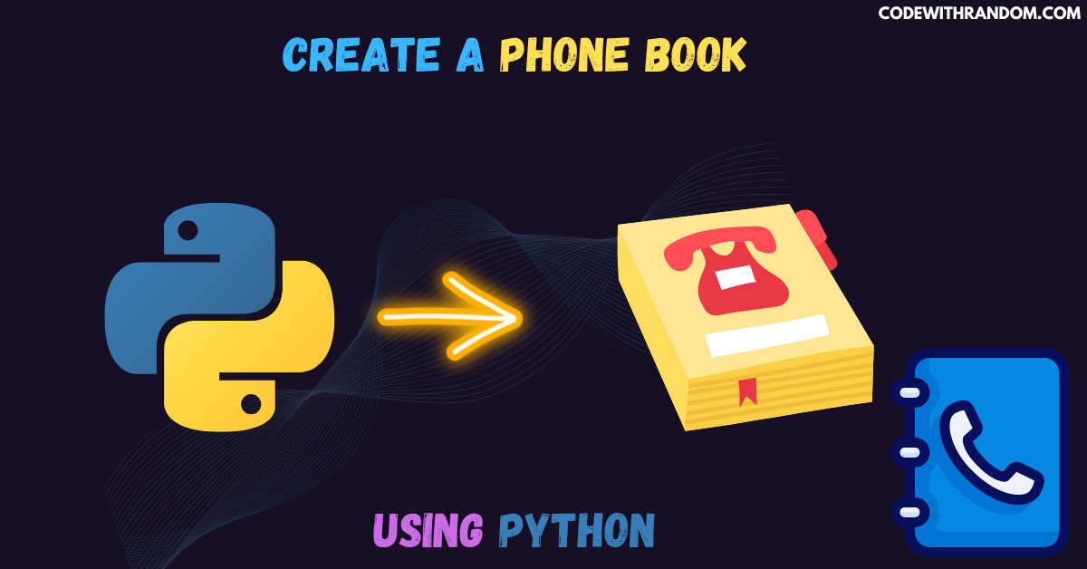 Read more about the article Create a Phone Book Using python