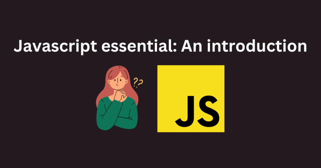 Javascript essential: An introduction