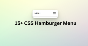 Read more about the article 15+ CSS Hamburger Menu