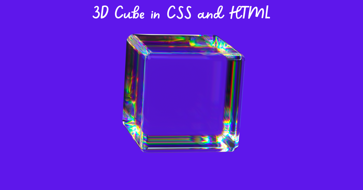 3D Cube in CSS and HTML