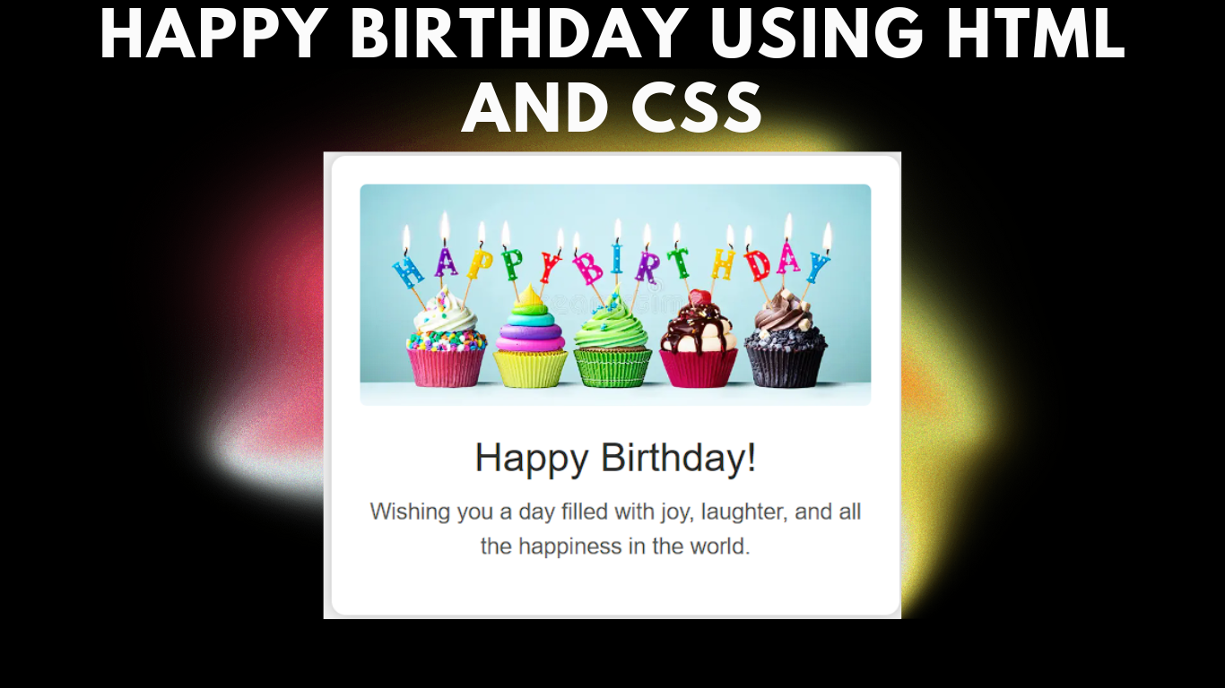 Happy birthday Wish using HTML and CSS