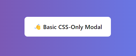 Basic CSS-Only Modal